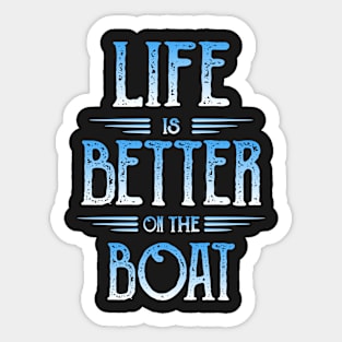 Life Is Better On The Boat - Novelty Boating Sticker